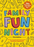 Family Fun Night: The Third Edition: 365+ Great Nights with Your Kids 1646434323 Book Cover