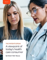 The Patients Speak: A viewpoint of today's health care consumer B0CP7ZGH2V Book Cover