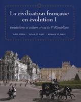 La civilisation française en evolution I: Institutions et culture avant la Ve République 0838460089 Book Cover