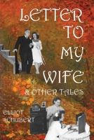 Letter to My Wife & Other Tales 1640660720 Book Cover