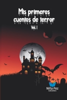 Mis primeros cuentos de terror Vol. I (Cuentos de terror infantil) 9878273199 Book Cover