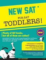 New SAT for SAT Toddlers: Plenty of SAT Books, But All of Them Are Unfun? 1543062261 Book Cover