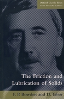 The Friction and Lubrication of Solids (Oxford Classic Texts in the Physical Sciences) 0198507771 Book Cover