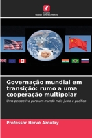 Governação mundial em transição: rumo a uma cooperação multipolar (Portuguese Edition) 6206440346 Book Cover