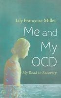 Me and My OCD: My Road to Recovery B0CQSNM7FH Book Cover
