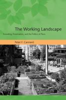 The Working Landscape: Founding, Preservation, and the Politics of Place 026203364X Book Cover