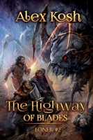 The Highway of Blades (Loner Book #2): LitRPG Series 8076195381 Book Cover