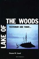 The Lake of the Woods: (The Last 50 Years and the Next) (Minnesota) 0934860033 Book Cover