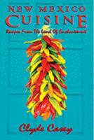 New Mexico Cuisine: Recipes from the Land of Enchantment 1574160966 Book Cover