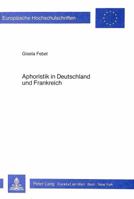 Aphoristik in Deutschland Und Frankreich: Zum Spiel ALS Textstruktur 3820483071 Book Cover