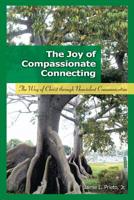 The Joy of Compassionate Connecting 1451514255 Book Cover