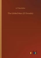 The Gilded Man (El Dorado) 3752353384 Book Cover