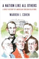 A Nation Like All Others: A Brief History of American Foreign Relations 0231175663 Book Cover