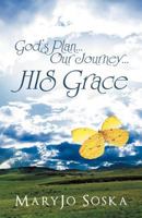 God's Plan...Our Journey...His Grace 1449752764 Book Cover