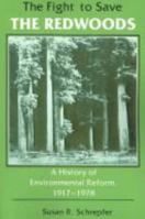 The Fight to Save the Redwoods: A History of Environmental Reform, 1917-1978 0299088502 Book Cover