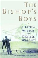 The Bishop's Boys: A Life of Wilbur and Orville Wright 039330695X Book Cover