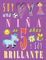 Soy una niña de 5 años y soy brillante: Cuaderno de bocetos cuaderno de dibujos para niñas de cinco años (Spanish Edition) 1690982993 Book Cover