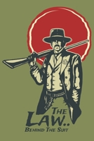 The Law Behind The Suit: Journal Book 110 Lined Pages Inspirational Quote Notebook To Write in: Lined notebook 1655259377 Book Cover