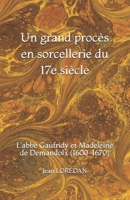 Un grand procès en sorcellerie du 17e siècle: L'abbé Gaufridy et Madeleine de Demandolx (1600-1670) B08J5CSZ6R Book Cover