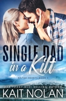 Single Dad in a Kilt 1648351786 Book Cover