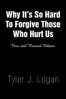 Why It's So Hard To Forgive Those Who Hurt Us 1441504230 Book Cover