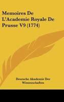 Memoires De L'Academie Royale De Prusse V9 (1774) 1166215008 Book Cover