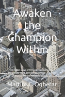 Awaken the Champion Within: The Hidden Laws of Personal Transformation — Master Your Mind, Defeat Fear, Unlock Confidence, and Create the Life You Were Born to Live B0H6PLZ7JG Book Cover