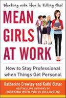 Mean Girls at Work: How to Stay Professional When Things Get Personal 0071802045 Book Cover