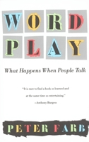 Word Play: What Happens When People Talk 055310540X Book Cover