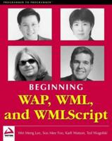 Beginning WAP: Wireless Markup Language & Wireless Markup Language Script 1861004583 Book Cover