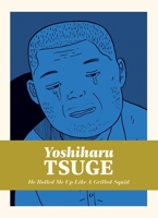 He Rolled Me Up Like a Grilled Squid 1770467807 Book Cover