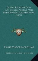 De Nye Lagfarts Och Intekningslagarne Med Tillhorande Forfatningar (1877) 116842870X Book Cover
