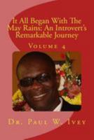 It All Began with the May Rains: An Introvert's Remarkable Journey: Volume 4 1530897157 Book Cover