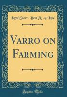 Varro on Farming (Classic Reprint) 0265778506 Book Cover