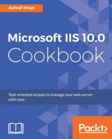 Microsoft IIS 10.0 Cookbook 1787126676 Book Cover
