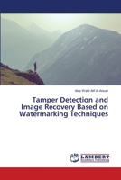 Tamper Detection and Image Recovery Based on Watermarking Techniques 6202067306 Book Cover