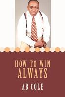 How to Win Always 1438966016 Book Cover