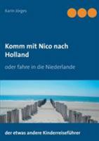 Komm mit Nico nach Holland: Der etwas andere Kinderreiseführer 3743174065 Book Cover