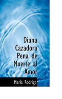 Diana Cazadora Pena de Muerte al Amor 1110657757 Book Cover
