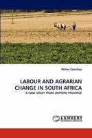 Labour and Agrarian Change in South Africa 3844332979 Book Cover