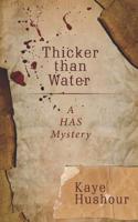 THICKER THAN WATER: A HAS Mystery 1790219205 Book Cover
