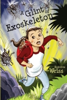 A Glint of Exoskeleton 0473351765 Book Cover