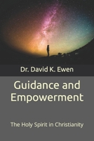 Guidance and Empowerment: The Holy Spirit in Christianity B0CRH17J5Q Book Cover