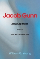 Jacob Gunn: RESERVED TRUST (Part 2) SECRETS UNFOLD B0F6VVBQKC Book Cover