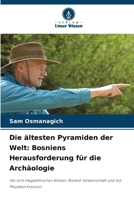 Die ältesten Pyramiden der Welt: Bosniens Herausforderung für die Archäologie (German Edition) 6208850797 Book Cover