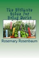 The Ultimate Guide for Using Herbs 1533384916 Book Cover