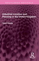 Industrial Location and Planning in the United Kingdom 1032306777 Book Cover
