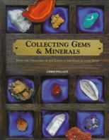 Collecting Gems & Minerals: Hold the Treasures of the Earth in the Palm of Your Hand 0806997680 Book Cover
