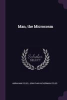 Man, the Microcosm and the Cosmos 1010334050 Book Cover