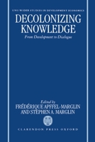 Decolonizing Knowledge 'From Development to Dialogue ' (W I D E R Studies in Development Economics) 0198288840 Book Cover